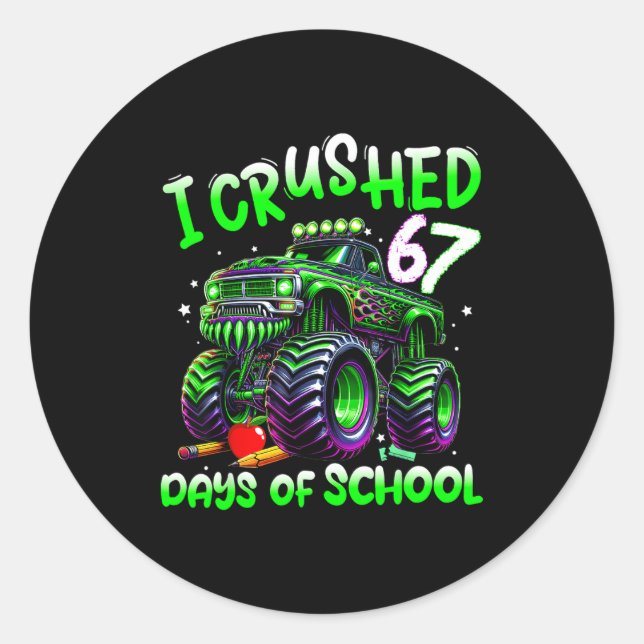 I Crushed 67 Days Of School Monster Truck Funny 67 Runder Aufkleber (Vorderseite)