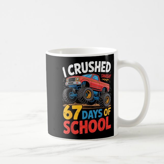 I Crushed 67 Days Of School Shirts Truck Students  Kaffeetasse (Rechts)