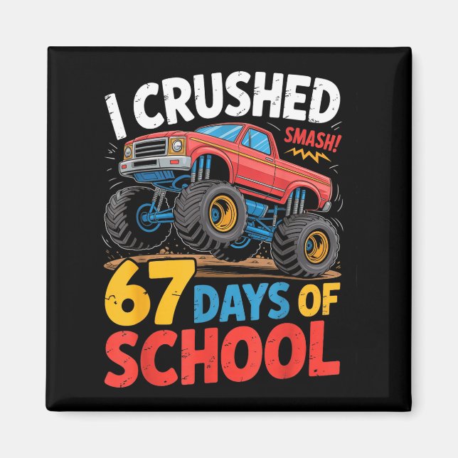 I Crushed 67 Days Of School Shirts Truck Students  Magnet (Vorne)