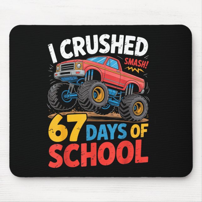 I Crushed 67 Days Of School Shirts Truck Students  Mousepad (Vorne)