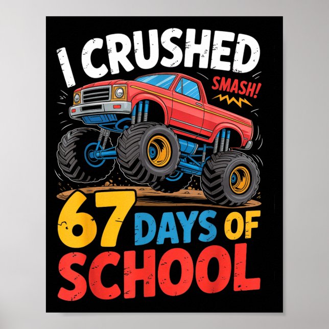 I Crushed 67 Days Of School Shirts Truck Students  Poster (Vorne)