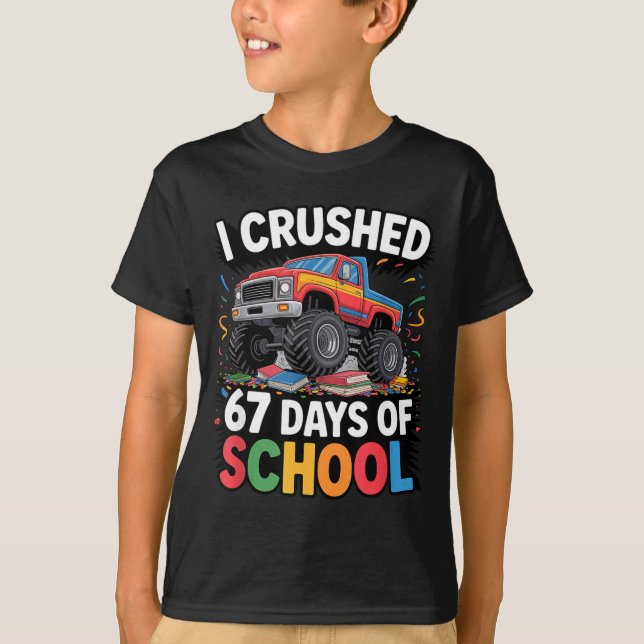 I Crushed 67 Days Of School  T-Shirt (Vorderseite)