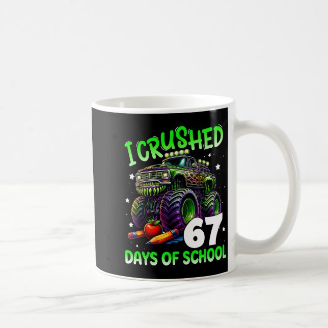 I Crushed 67 Days Of School Teachers Monster Truck Kaffeetasse (Rechts)