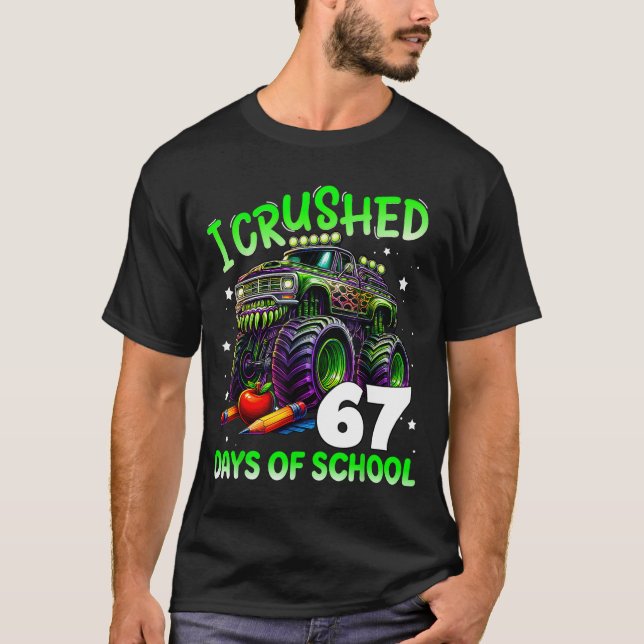 I Crushed 67 Days Of School Teachers Monster Truck T-Shirt (Vorderseite)