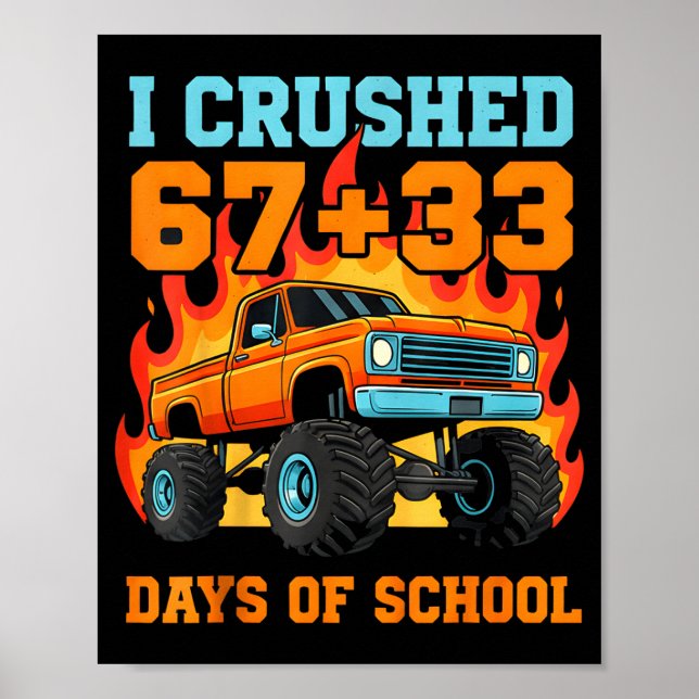 I Crushed 67 Plus 33 Days Of School Truck Teacher  Poster (Vorne)