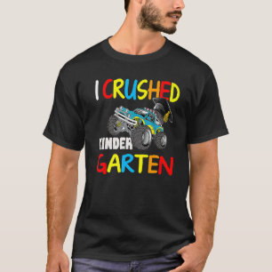 I Crushed Kindergarten Graduation Monster Truck T-Shirt