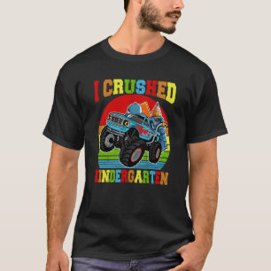 I Crushed Kindergarten Monster Truck Abschluss Bo T-Shirt