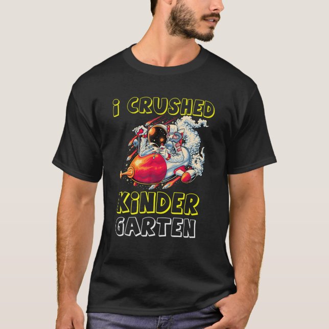 I Crushed Kindergarten Space Abschluss 2022 T-Shirt (Vorderseite)
