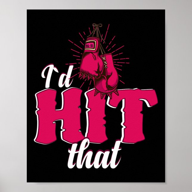 I`d Hit That Funny Boxing Gift For Kickboxing Woma Poster (Vorne)