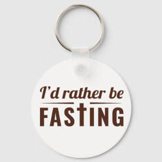 I’d Rather Be Fasting – Christian Faith Statement  Schlüsselanhänger