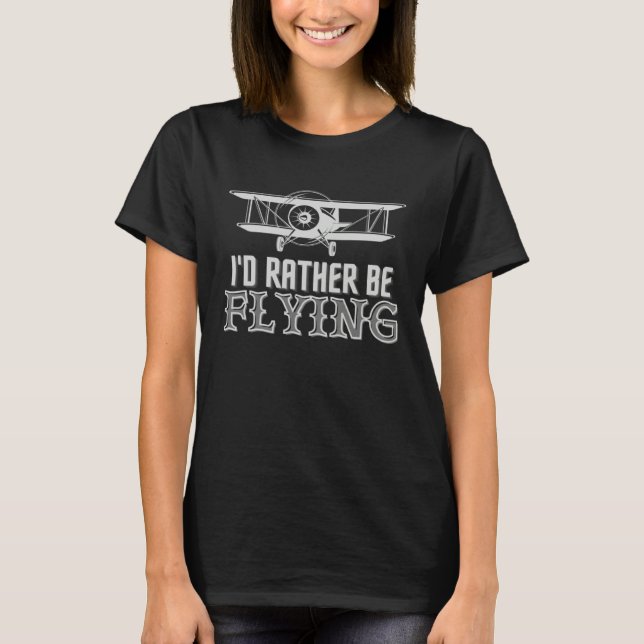 I d Rather Be Flying  Airplane Pilot Men Women Kid T-Shirt (Vorderseite)