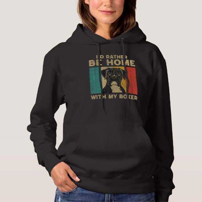 I d Rather Be Home With My Boxer Dog Owner Hoodie (Vorderseite)