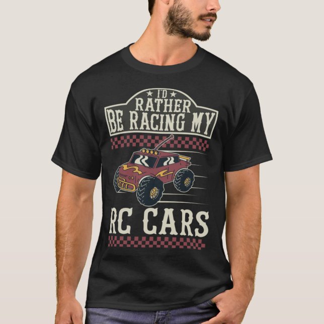 I d rather be racing my RC Cars T-Shirt (Vorderseite)