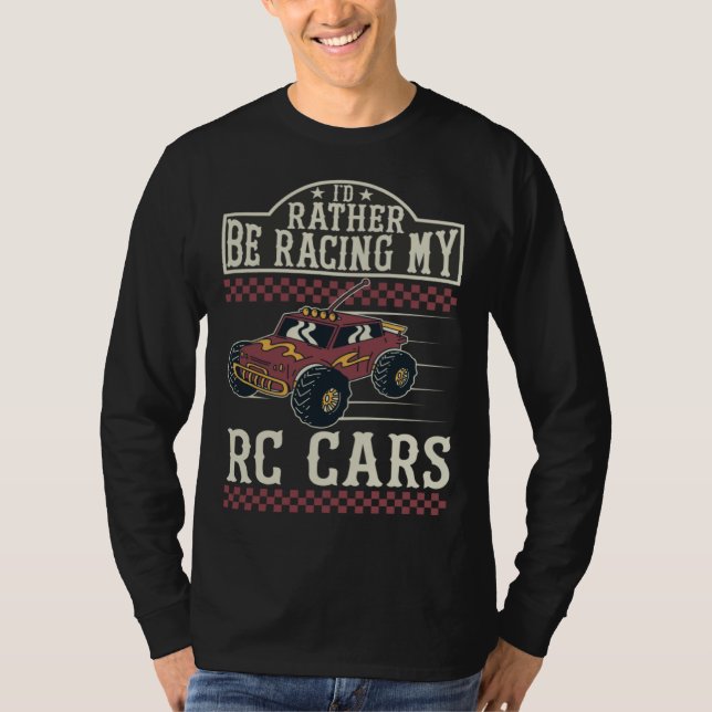 I d rather be racing my RC Cars T-Shirt (Vorderseite)