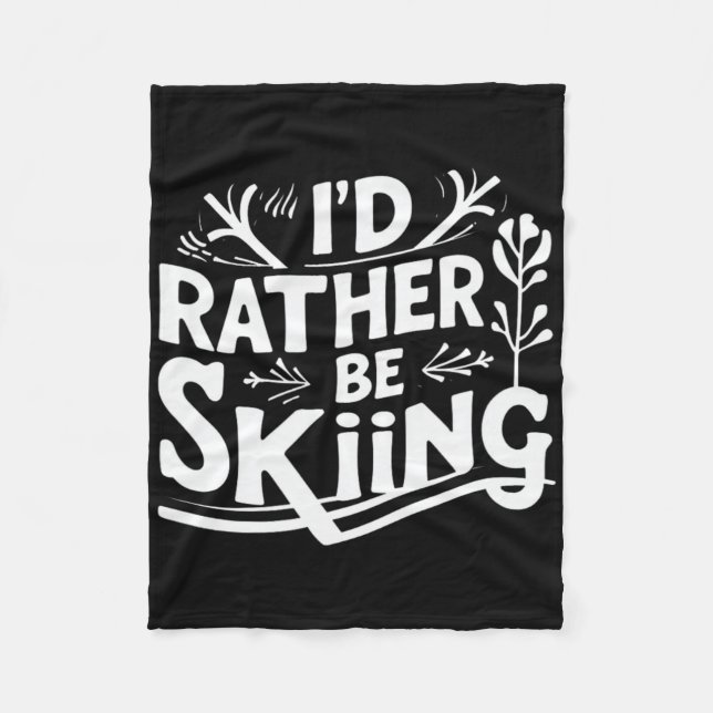 I’d Rather Be Skiing Funny Ski Quotes Apparel  Fleecedecke (Vorderseite)