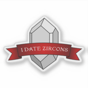 "I Date Zircons" Funny Geology Aufkleber