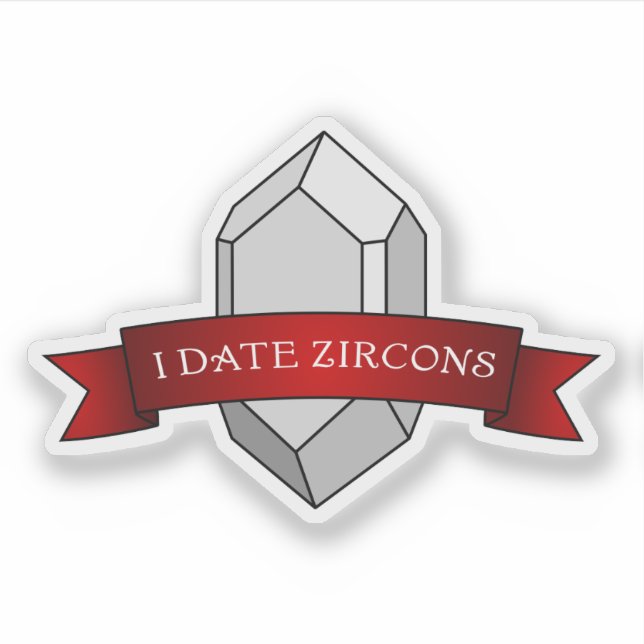"I Date Zircons" Funny Geology Aufkleber (Vorderseite)