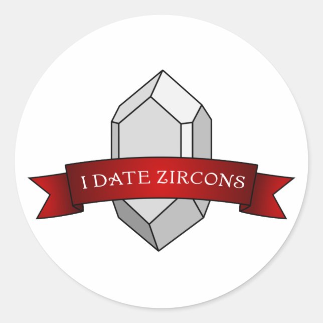 "I Date Zircons" Funny Geology Runder Aufkleber (Vorderseite)