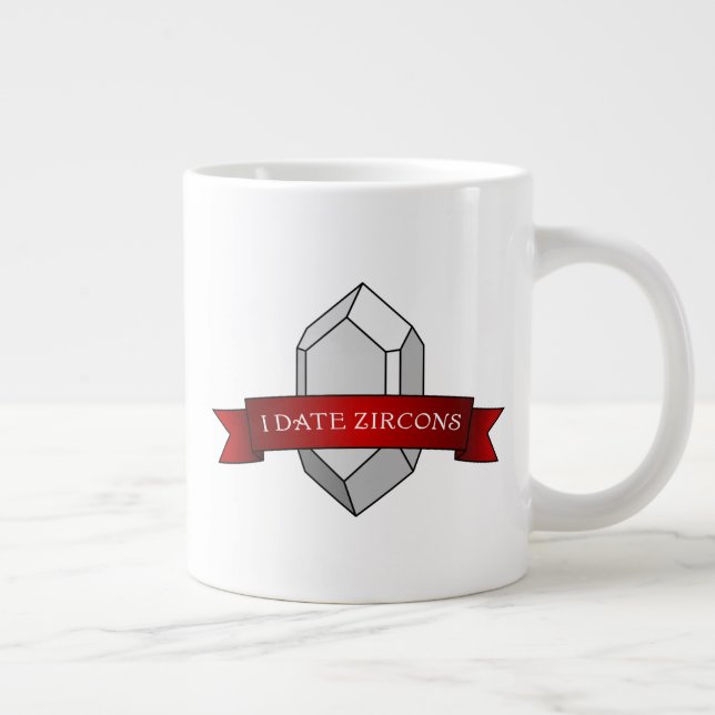 I Date Zircons- Geologist's Zircon Crystal Jumbo-Tasse (Rechts)