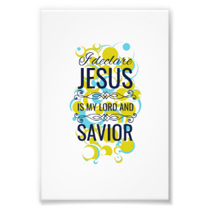 I declare Jesus is my Lord and savior Fotodruck