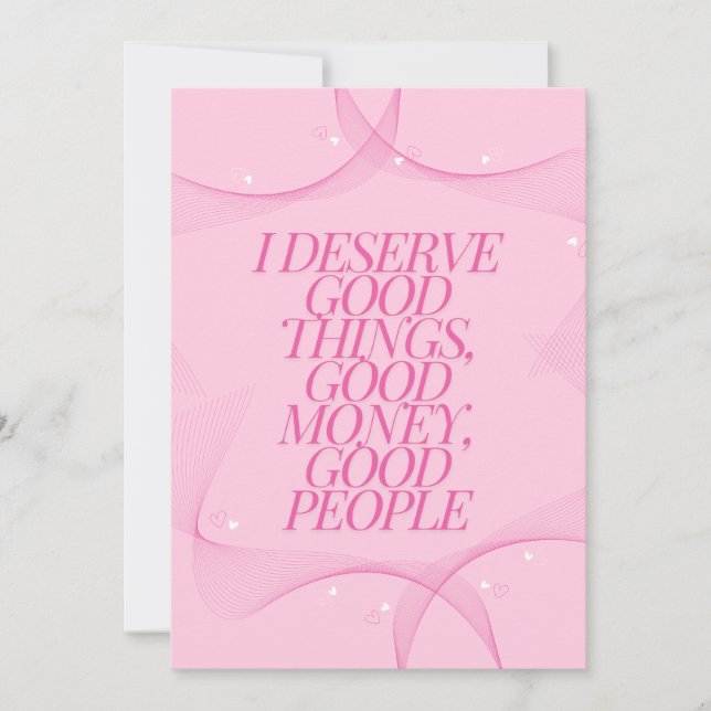 I deserve good things Quote Einladung (Vorderseite)