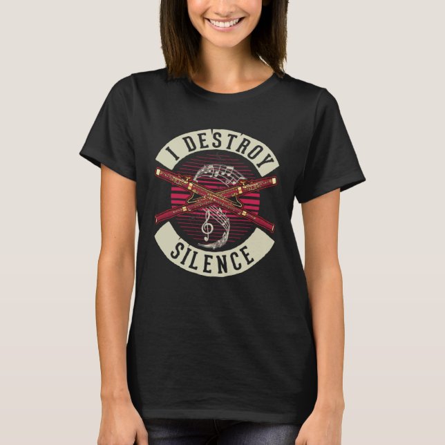 I Destroy Silence Bassoonist Bassoon Player T-Shirt (Vorderseite)