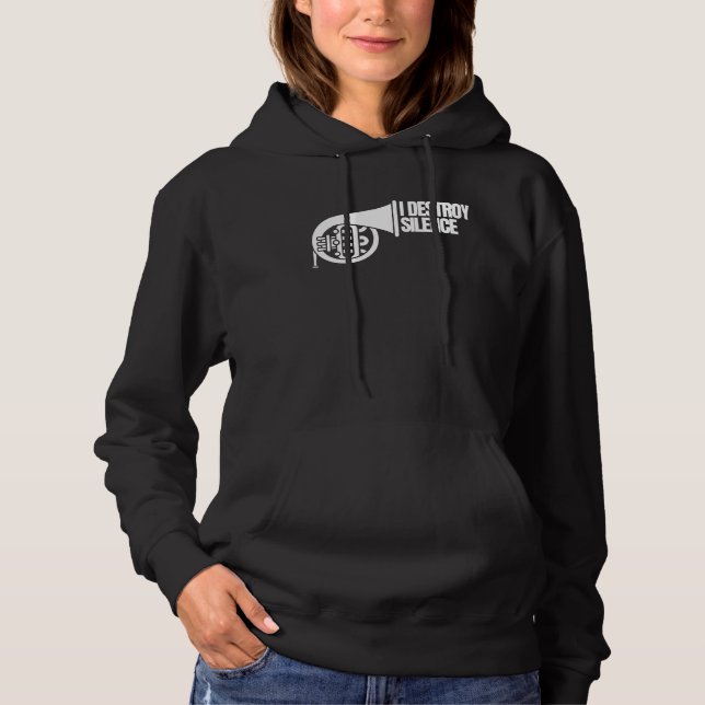I Destroy Silence   Cool Intense French Horn Playe Hoodie (Vorderseite)