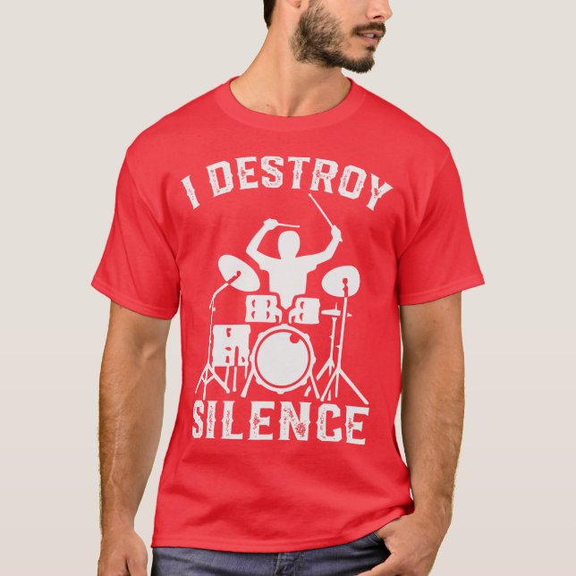 I Destroy Silence Drummer Drumsee Gift funny T-Shirt (Vorderseite)