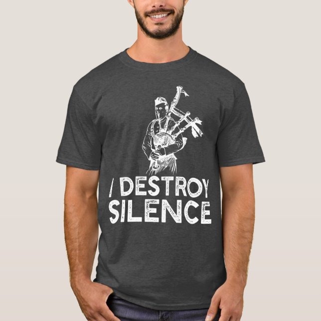 I Destroy Silence  Funny Bagpiper Musician T-Shirt (Vorderseite)