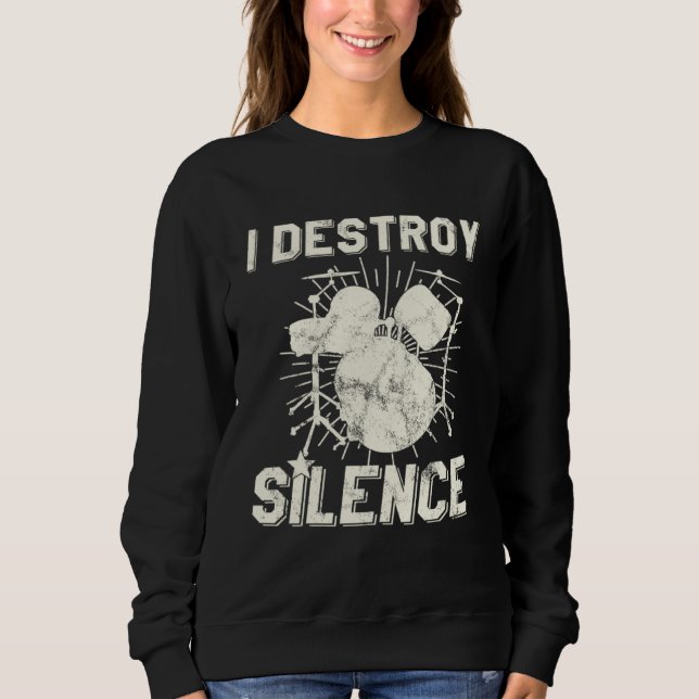 I Destroy Silence Schlagzeuger Sweatshirt (Vorderseite)