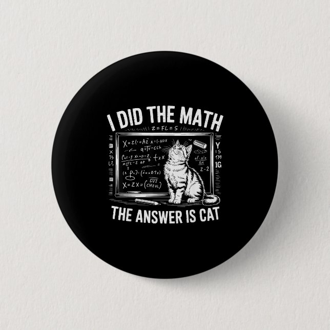 I Did Math The Answer Is Cat Mathematics Funny Mat Button (Vorderseite)
