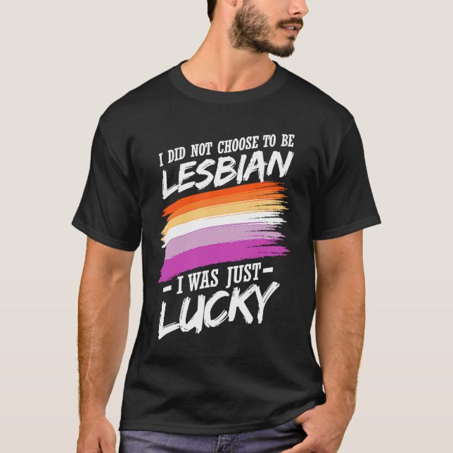 I Did Not Choose To Be Lesbian T-Shirt (Vorderseite)