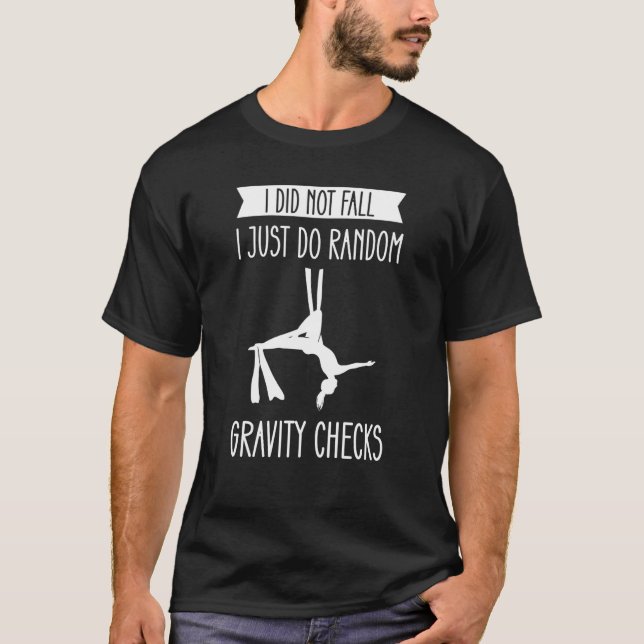 I Did Not Fall I Just Do Random Gravity Checks Aer T-Shirt (Vorderseite)