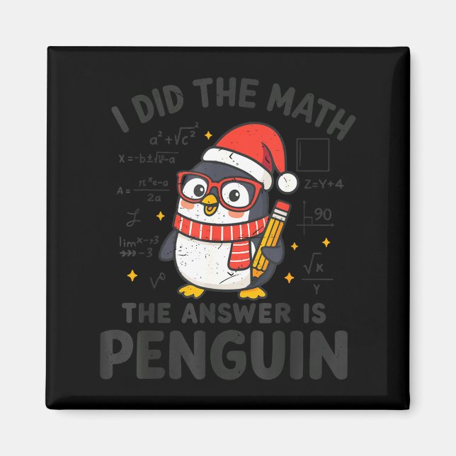 I Did The Math The Answer Is Penguin Christmas Mat Magnet (Vorne)