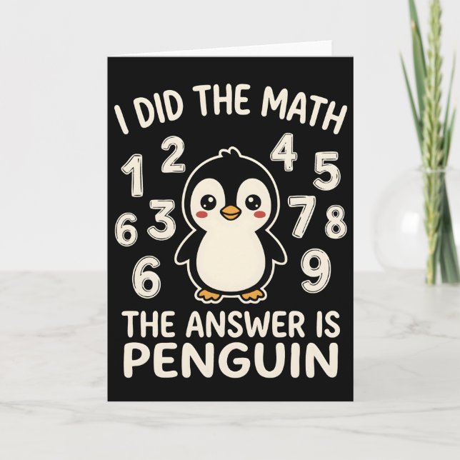 I Did The Math The Answer is Penguin Funny humor Karte (Vorderseite)