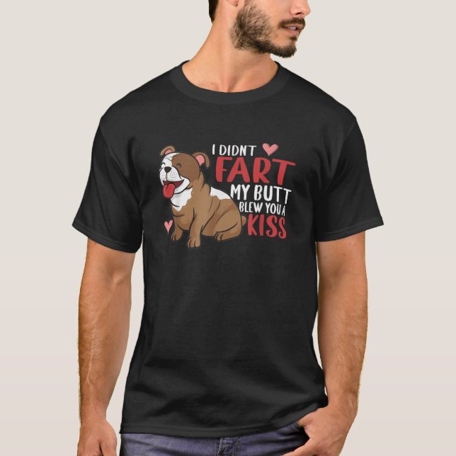 I Didn t Fart My Butt Blew You Kiss Funny English  T-Shirt (Vorderseite)