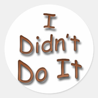 I Didn't Do It Runder Aufkleber