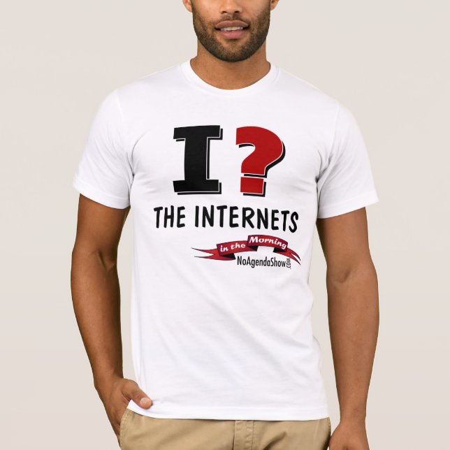 I? Die Internets, morgens T-Shirt (Vorderseite)