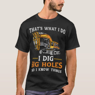 I Dig Big Holes Kleinkind Digger Baustelle E T-Shirt