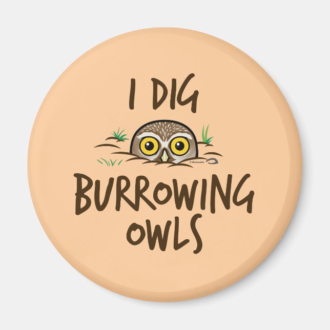 I Dig Burrowing Owls Magnet (Vorne)