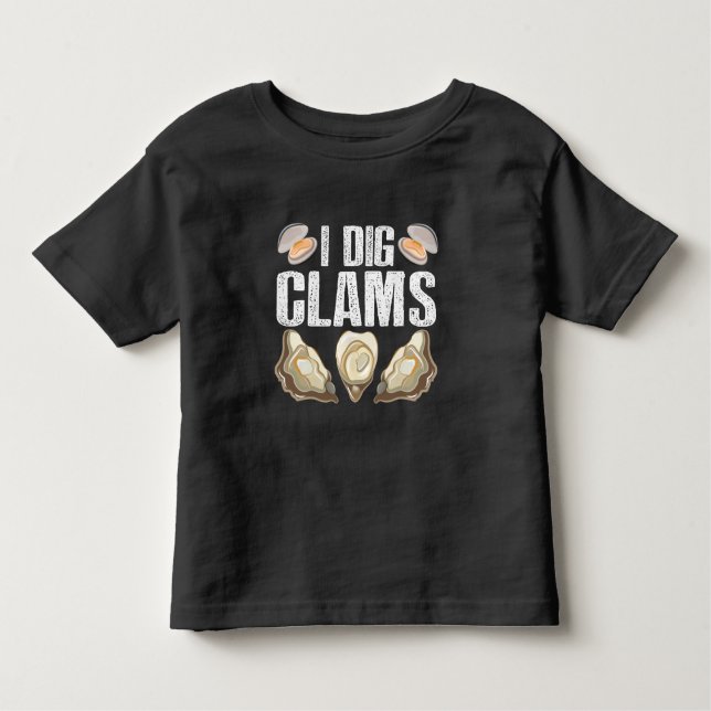 I Dig Clams Funny Clamming Muschel Raking Sea Food Kleinkind T-shirt (Vorderseite)
