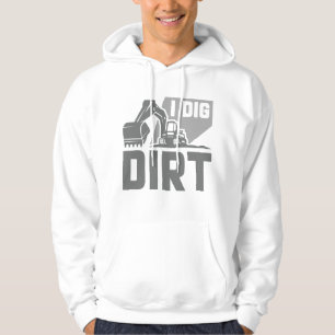 I Dig Dirt Hoodie