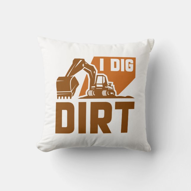 I Dig Dirt Kissen (Vorderseite)