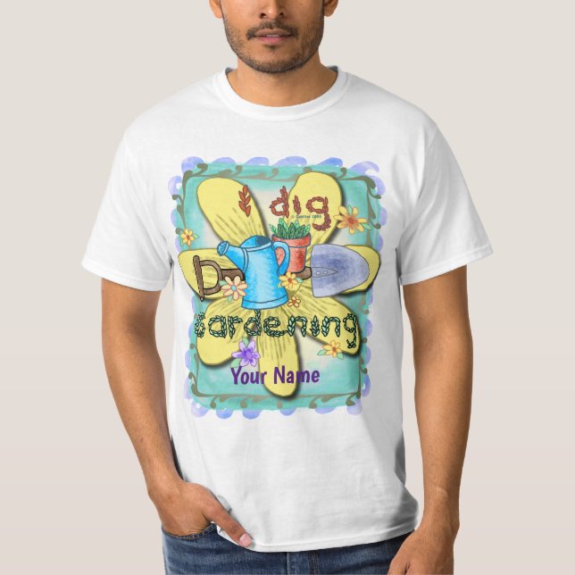 I Dig Gardening  T-Shirt (Vorderseite)