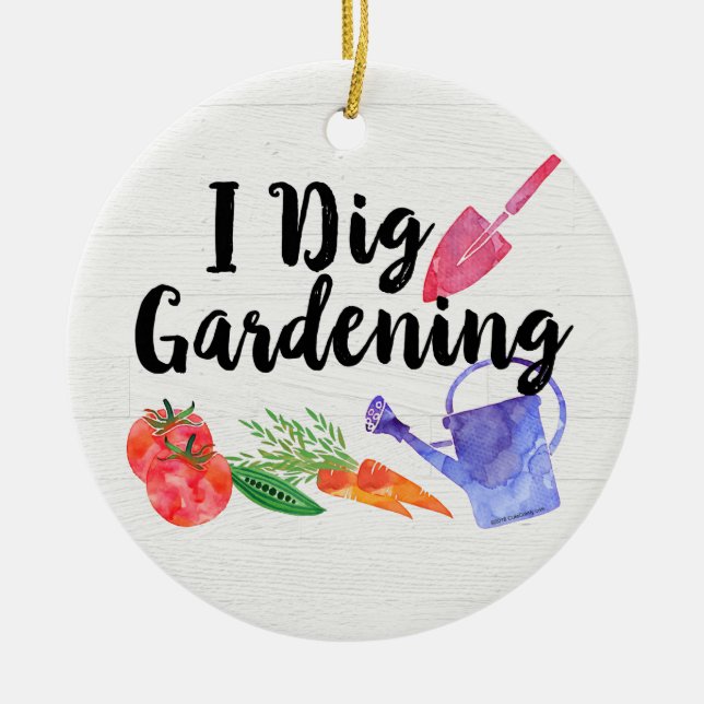 I Dig Garening Niedlich Garden Gift Gardener Keramik Ornament (Vorne)