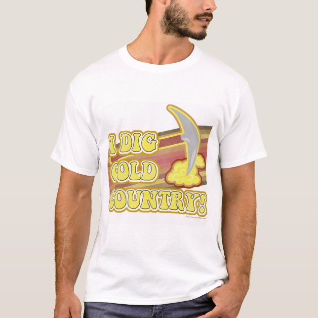 I Dig Gold Country Fun California Slogan T-Shirt (Vorderseite)