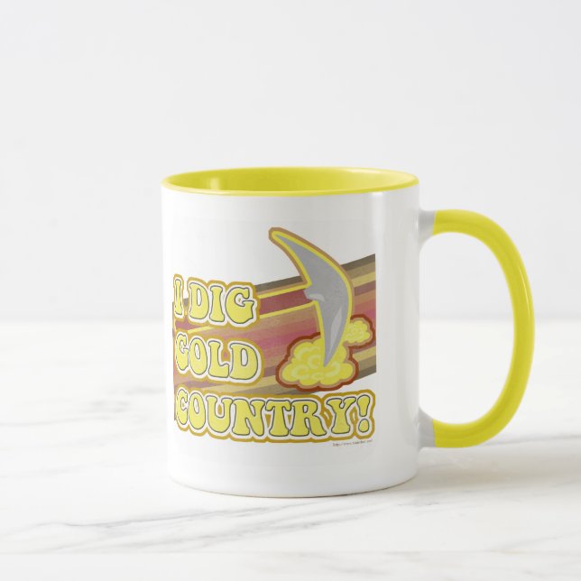 I Dig Gold Country Sierra Fun Slogan Kunst Tasse (Rechts)