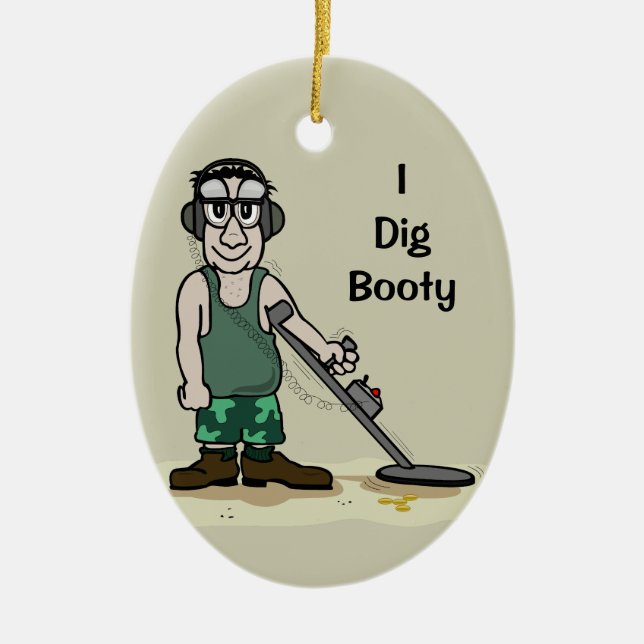 I Dig Hintern Metal Detection Typ Treasure Hunter Keramik Ornament (Vorne)