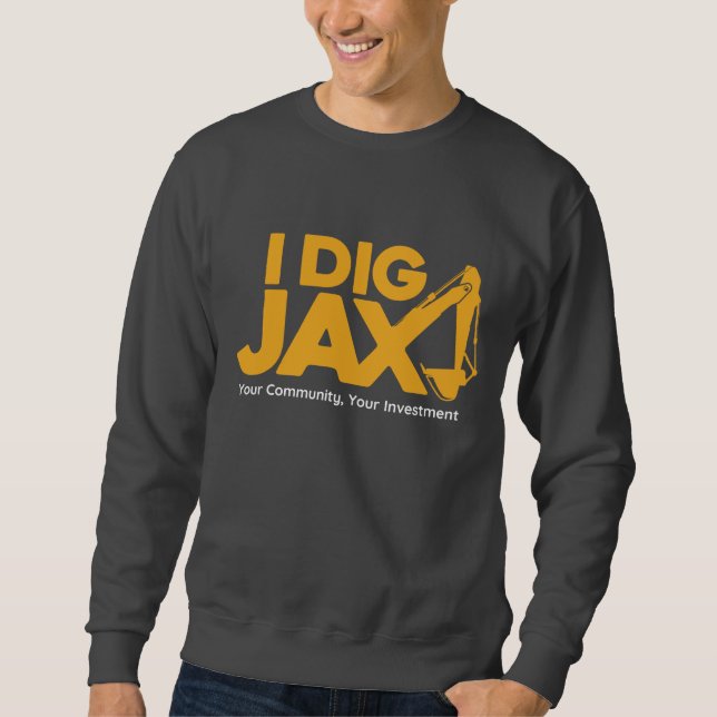 I Dig Jax Sweatshirt (Vorderseite)