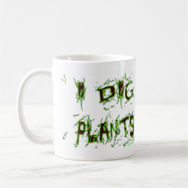 I Dig Pflanze Gardener Slogan Kaffee Tasse